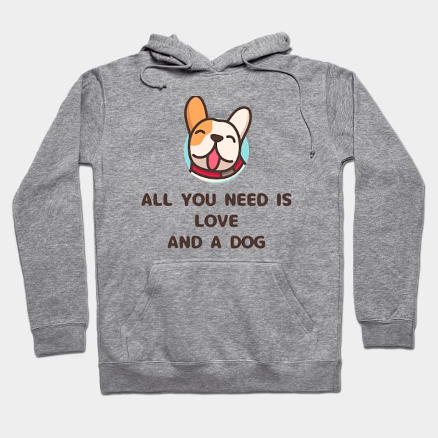 all you need is love and a dog Hoodie by Corazzon